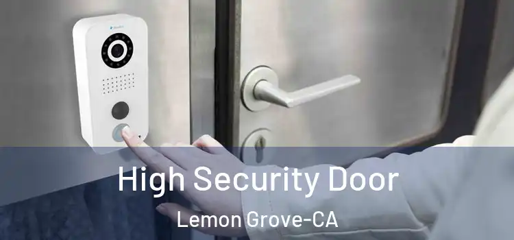  High Security Door Lemon Grove-CA